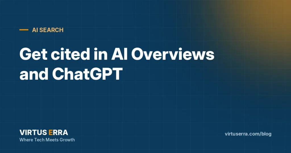 How to Get Your Business Cited in Google AI Overviews and ChatGPT