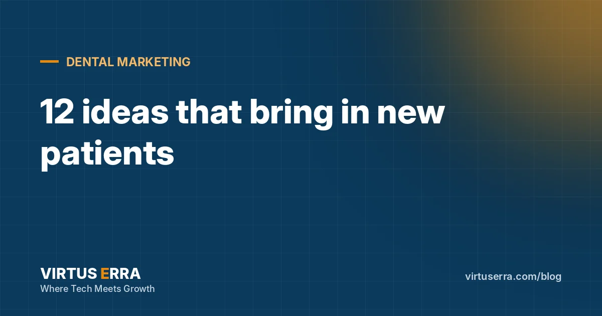 12 Dental Marketing Ideas That Bring in New Patients